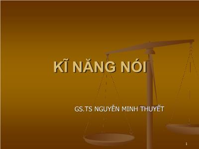 Bài giảng Kĩ năng nói - Nguyễn Minh Thuyết