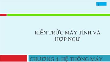 Bài giảng Kiến trúc máy tính và hợp ngữ - Chương 4: Hệ thống máy