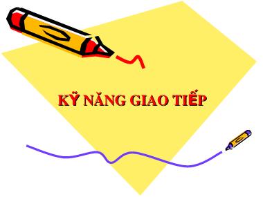 Bài giảng Kỹ năng giao tiếp (Hay nhất)