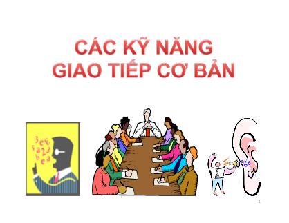 Bài giảng Kỹ năng giao tiếp và thuyết trình - Chương 2: Các kỹ năng giao tiếp cơ bản