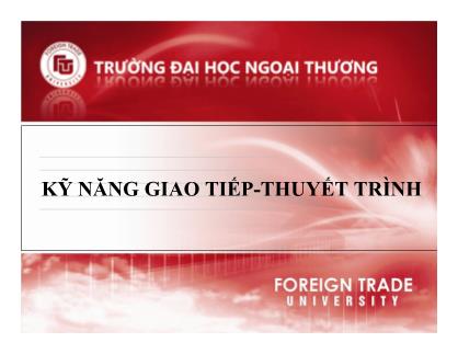 Bài giảng Kỹ năng giao tiếp và thuyết trình - Chương 3: Kỹ năng giao tiếp - thuyết trình