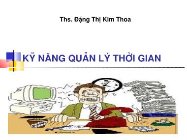 Bài giảng Kỹ năng quản lý thời gian - Đặng Thị Kim Thoa