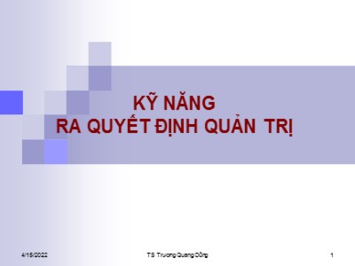 Bài giảng Kỹ năng ra quyết định quản trị - Trương Quang Dũng
