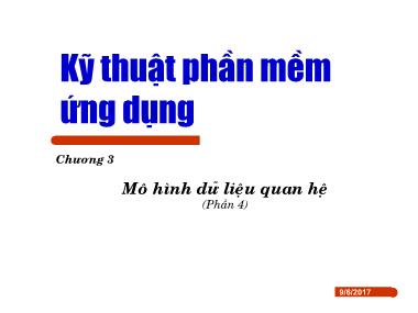 Bài giảng Kỹ thuật phần mềm ứng dụng - Chương 3: Mô hình dữ liệu quan hệ (Phần 4)