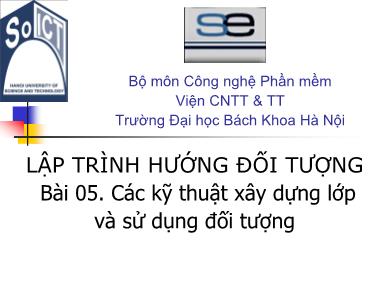 Bài giảng Lập trình hướng đối tượng - Bài 5: Các kỹ thuật xây dựng lớp và sử dụng đối tượng - Nguyễn Thị Thu Trang