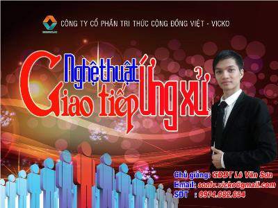 Bài giảng Nghệ thuật giao tiếp ứng xử - Lê Văn Sơn