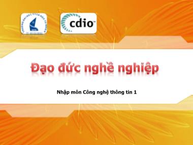 Bài giảng Nhập môn Công nghệ thông tin 1 - Chương: Đạo đức nghề nghiệp
