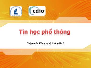 Bài giảng Nhập môn Công nghệ thông tin 1 - Chương: Tin học phổ thông