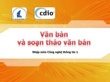 Bài giảng Nhập môn Công nghệ thông tin 1 - Chương: Văn bản và soạn thảo văn bản