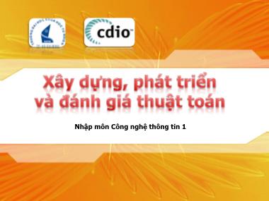 Bài giảng Nhập môn Công nghệ thông tin 1 - Chương: Xây dựng, phát triển và đánh giá thuật toán
