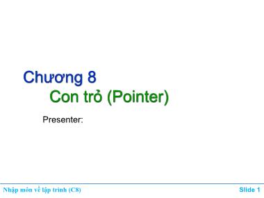 Bài giảng Nhập môn về lập trình - Chương 8: Con trỏ (Pointer)