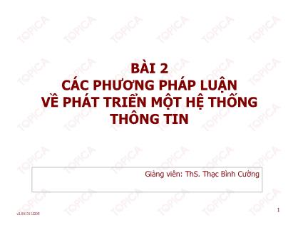Bài giảng Phân tích thiết kế hệ thống thông tin - Bài 2: Các phương pháp luận về phát triển một hệ thống thông tin - Thạc Bình Cường