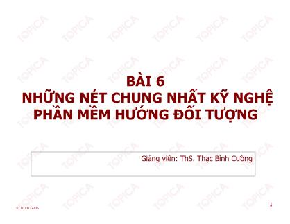 Bài giảng Phân tích thiết kế hệ thống thông tin - Bài 6: Những nét chung nhất kỹ nghệ phần mềm hướng đối tượng - Thạc Bình Cường