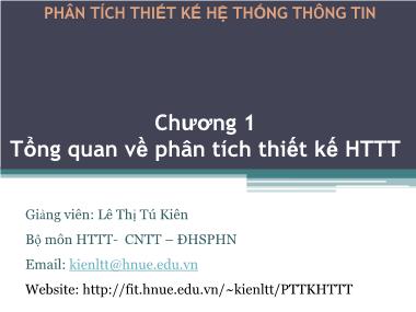Bài giảng Phân tích thiết kế hệ thống thông tin - Chương 1: Tổng quan về phân tích thiết kế hệ thống thông tin - Lê Thị Tú Kiên