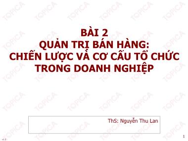 Bài giảng Quản trị bán hàng - Bài 2: Chiến lược và cơ cấu tổ chức trong doanh nghiệp - Nguyễn Thu Lan
