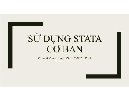 Bài giảng Sử dụng Stata cơ bản - Phan Hoàng Long