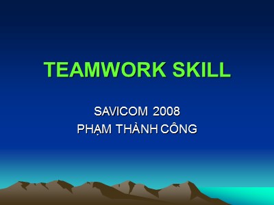 Bài giảng Teamwork skill - Phạm Thành Công