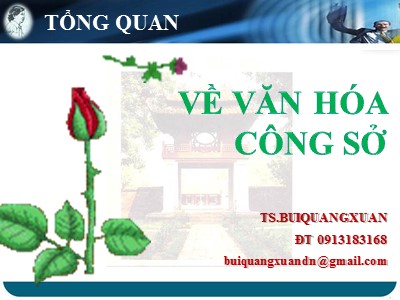Bài giảng Tổng quan về văn hóa công sở - Bùi Quang Xuân