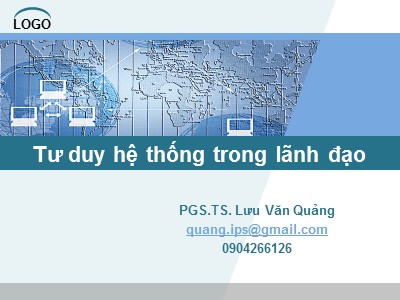 Bài giảng Tư duy hệ thống trong lãnh đạo - Lưu Văn Quảng