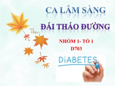 Bài thuyết trình Ca lâm sàng đái tháo đường