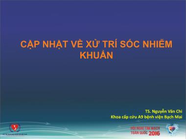 Bài thuyết trình Cập nhật về xử trí sốc nhiễm khuẩn - Nguyễn Văn Chi