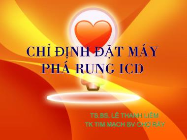 Bài thuyết trình Chỉ định đặt máy phá rung ICD - Lê Thanh Liêm