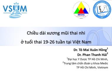 Bài thuyết trình Chiều dài xương mũi thai nhi ở tuổi thai 19-26 tuần tại Việt Nam - Tô Mai Xuân Hồng