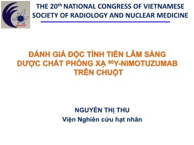 Bài thuyết trình Đánh giá độc tính tiền lâm sàng dược chất phóng xạ ⁹⁰Y-Nimotuzumab trên chuột - Nguyễn Thị Thu