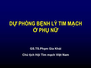 Bài thuyết trình Dự phòng bệnh lý tim mạch ở phụ nữ - Phạm Gia Khải