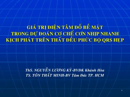 Bài thuyết trình Giá trị điện tâm đồ bề mặt trong dự đoán cơ chế cơn nhịp nhanh kịch phát trên thất đều phức bộ QRS hẹp - Nguyễn Lương Kỷ