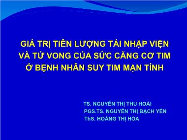 Bài thuyết trình Giá trị tiên lượng tái nhập viện và tử vong của sức căng cơ tim ở bệnh nhân suy tim mạn tính - Nguyễn Thị Thu Hoài