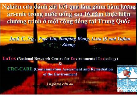 Bài thuyết trình Nghiên cứu đánh giá kết quả làm giảm hàm lượng arsenic trong nước uống sau 16 năm thực hiện chương trình ở một cộng đồng tại Trung Quốc