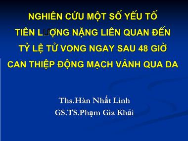 Bài thuyết trình Nghiên cứu một số yếu tố tiên lượng nặng liên quan đến tỷ lệ tử vong ngay sau 48 giờ can thiệp Động mạch vành qua da - Hàn Nhất Linh
