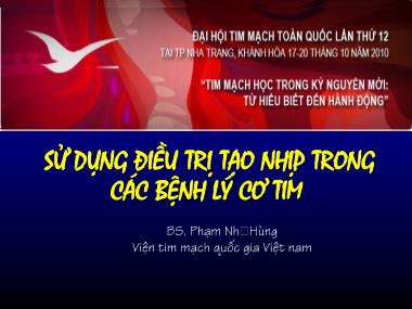 Bài thuyết trình Sử dụng điều trị tạo nhịp trong các bệnh lý cơ tim - Phạm Như Hùng