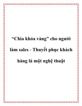“Chìa khóa vàng” cho người làm sales - Thuyết phục khách hàng là một nghệ thuật