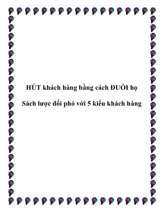 Hút khách hàng bằng cách đuổi họ sách lược đối phó với 5 kiểu khách hàng