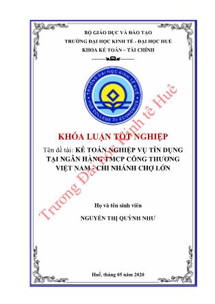 Khóa luận Kế toán nghiệp vụ tín dụng tại trường Đại học Kinh tế Huế Ngân hàng TMCP Công thương Việt Nam – Chi nhánh Chợ Lớn