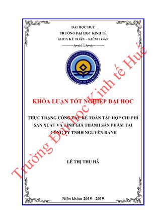 Khóa luận Thực trạng công tác kế toán tập hợp chi phí sản xuất và tính giá thành sản phẩm tại Công ty TNHH Nguyễn Danh
