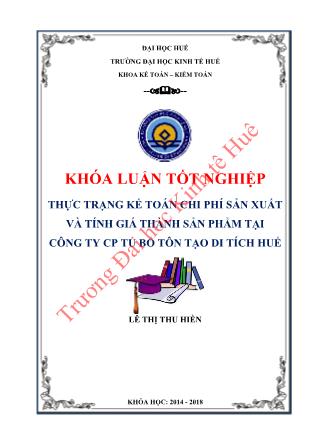 Khóa luận Thực trạng kế toán chi phí sản xuất và tính giá thành sản phẩm tại Công ty CP tu bổ tôn tạo di tích Huế