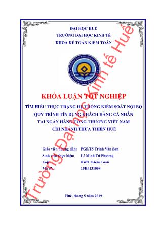 Khóa luận Tìm hiểu thực trạng hệ thống kiểm soát nội bộ quy trình tín dụng khách hàng cá nhân tại Ngân hàng Công thương Việt Nam chi nhánh Thừa Thiên Huế