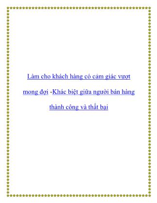 Làm cho khách hàng có cảm giác vượt mong đợi - Khác biệt giữa người bán hàng thành công và thất bại
