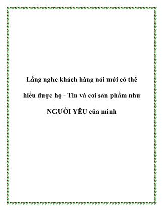 Lắng nghe khách hàng nói mới có thể hiểu được họ - Tin và coi sản phẩm như người yêu của mình