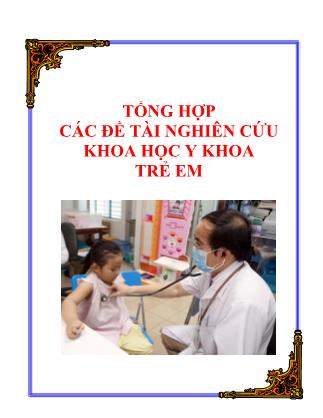 Tài liệu Tổng hợp các Đề tài nghiên cứu khoa học y khoa trẻ em
