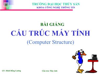 Bài giảng Cấu trúc máy tính (Computer structure) - Đinh Đồng Lưỡng