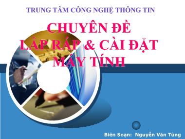 Bài giảng Chuyên đề Lắp ráp & Cài đặt máy tính - Nguyễn Văn Tùng