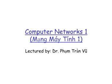 Bài giảng Computer networks 1 (Mạng máy tính 1) - Chapter 1: Introduction - Phạm Trần Vũ