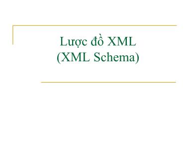 Bài giảng Công nghệ XML và web ngữ nghĩa - Bài 2: Lược đồ XML (XML Schema)