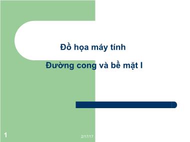 Bài giảng Đồ họa máy tính - Bài: Đường cong và bề mặt I - Ma Thị Châu
