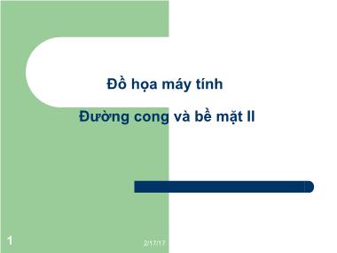 Bài giảng Đồ họa máy tính - Bài: Đường cong và bề mặt II - Ma Thị Châu