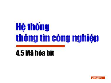 Bài giảng Hệ thống thông tin công nghiệp - Chương 4.5: Mã hóa bit